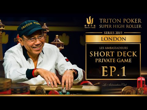 Les Ambassadeurs Short Deck Private Game Episode 1 – Triton Poker London 2019