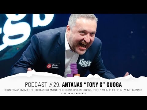 Podcast #29: Antanas "Tony G" Guoga / Businessman / Poker Player / $6,360,041 in live MTT earnings