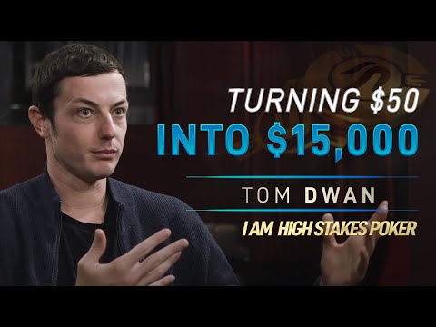 Tom Dwan on Turning $50 into $15,000 via Online Poker